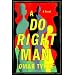 A Do Right Man: A Novel
