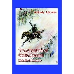 The Adventures of Giulio Mazarini. Richelieu's Admirer