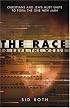 The Race To Save The World: CHRISTIANS AND JEWS MUST UNITE TO FORM THE ONE NEW MAN