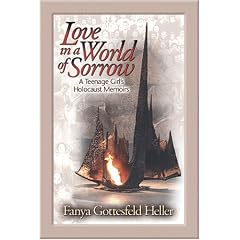 Love In A World Of Sorrow: A Teenage Girl's Holocaust Memoirs