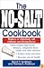 The No-Salt Cookbook: Reduce or Eliminate Salt Without Sacrificing Flavor