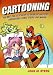 Cartooning: The Best One-Stop Guide to Drawing Cartoons, Caricatures, Comic Strips, and Manga