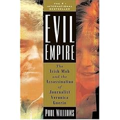 Evil Empire: The Irish Mob and the Assassination of Journalist Veronica Guerin