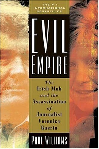 Cover image : Evil Empire: The Irish Mob and the Assassination of Journalist Veronica Guerin