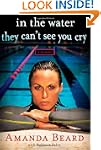 In the Water They Can't See You Cry:...