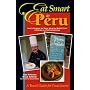 Eat Smart in Peru : How to Decipher the Menu, Know the Market Foods & Embark on a Tasting Adventure