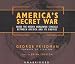 America's Secret War: Inside The Hidden Worldwide Struggle Between America And Its Enemies by George Friedman ISBN 0786182830