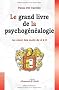 Le grand livre de la psychog�n�alogie : Au coeur des mots de A � Z