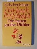 Ein Hauch von Seligkeit - Die Frauen gro&szlig;er Dichter. - Siegfried Fischer-Fabian