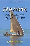 Zanzibar : Parfums d'�pices - Parfums d'histoire