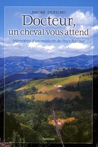 Docteur Un Cheval Vous Attend Andre Dufilho Babelio