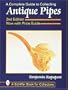 A Complete Guide to Collecting Antique Pipes (A Schiffer Book for Collectors)