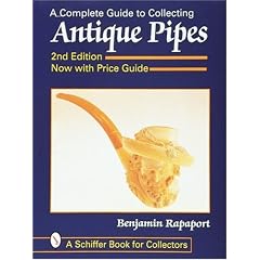 A Complete Guide to Collecting Antique Pipes (Schiffer Book for Collectors)