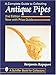 A Complete Guide to Collecting Antique Pipes (A Schiffer Book for Collectors)
