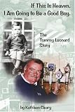If This Is Heaven, I Am Going to Be a Good Boy.: The Tommy Leonard Story