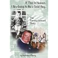 If This Is Heaven, I Am Going to Be a Good Boy.: The Tommy Leonard Story