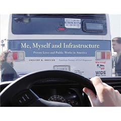 Me, Myself, and Infrastructure: Public Works and Private Lives in America
