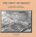 The First Munroist: Rev.A.E.Robertson - His Life, Munros and Photographs