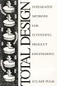 Total Design: Integrated Methods for Successful Product Engineering