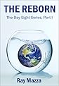 The Reborn (The Day Eight Series Part 1)