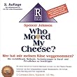 Who moved my cheese: Die vebl�ffende Methode, Ver�nderungen in Beruf- u. Privatleben zu bew�ltigen