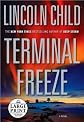 Child's Terminal Freeze Large Print (Terminal Freeze (Random House Large Print) by Lincoln Child (Paperback - Feb. 24, 2009) - Large Print)