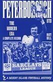 Peterborough United: The Modern Era - A Complete Record (Desert Island Football Histories S.)