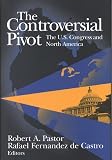 The Controversial Pivot : The U.S. Congress And North America