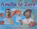Buy : Amelia to Zora: Twenty-Six Women Who Changed the World
