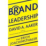 Brand Leadership: The Next Level of the Brand Revolution
