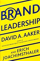 Brand Leadership: Building Assets In an Information Economy