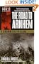 The Road to Arnhem: A Screaming Eagle in Holland (World War II Library)