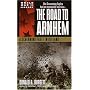 The Road to Arnhem: A Screaming Eagle in Holland (World War II Library)