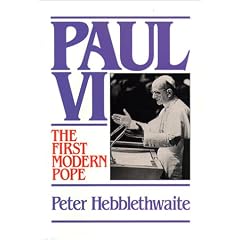 Paul VI: The First Modern Pope