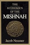 cover of The Economics of the Mishnah (Chicago Studies in the History of Judaism)