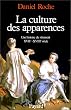 La Culture des apparences. Une histoire du v�tement XVIIe -XVIIIe si�cle