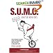 S.U.M.O. (Shut Up, Move On): The Straight-Talking Guide to Creating and Enjoying a Brilliant Life