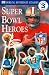 Search : DK NFL Readers: Super Bowl Heroes (Level 3: Reading Alone)