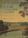 The Planters of the English Landscape Garden: Botany, Trees, and the Georgics (Paul Mellon Centre for Studies in British Art)
