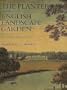 The Planters of the English Landscape Garden: Botany, Trees, and the Georgics (Paul Mellon Centre for Studies in Britis)