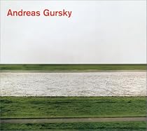 Andreas Gursky: Photographs from 1984 to the Present