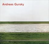 Andreas Gursky: Photographs from 1984 to the Present