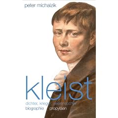 Kleist: Dichter, Krieger, Seelensucher - Biographie