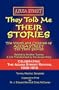 They Told Me Their Stories