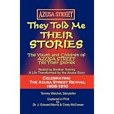 Azusa Street: They Told Me Their Storiesby J. Edward Morris