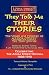 They Told Me Their Stories