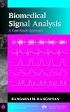 Biomedical Signal Analysis: A Case-study Approach (IEEE Press Series in Biomedical Engineering)