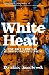 White Heat: A History of Britain in the Swinging Sixties