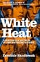 White Heat: A History of Britain in the Swinging Sixties