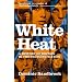White Heat: A History of Britain in the Swinging Sixties